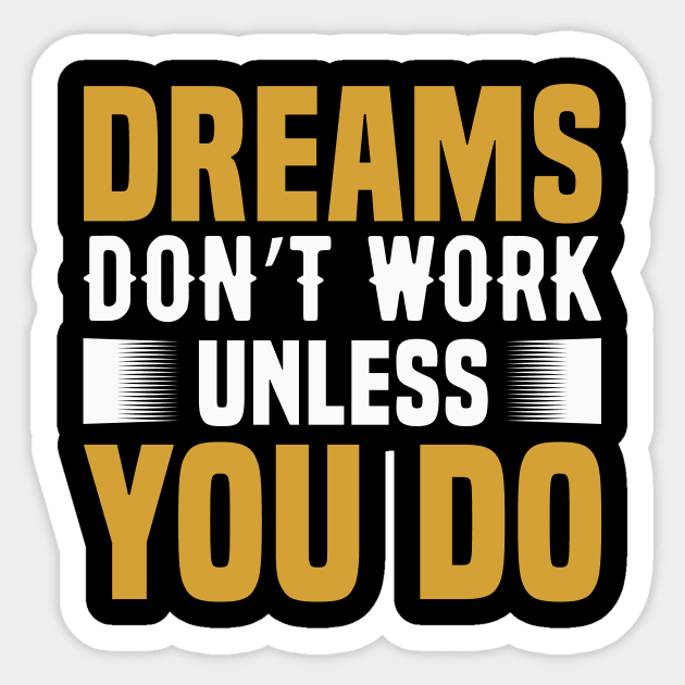 Motivation - Dreams Don't Work Sticker by NoPlanB